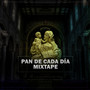 Pan de Cada Dia (Mixtape) [Explicit]