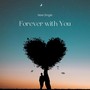 Forever with You (feat. Jayy Royal)