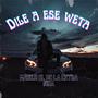 Dile A Ese Weta (Explicit)