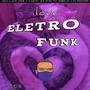 ILOVE ELETRO FUNK, Volume 03 (Explicit)