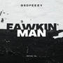 Fawkin Man (Radio Edit) [Explicit]