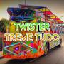 Twister Treme Tudo (Explicit)