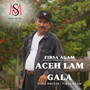 ACEH LAM GALA (Aceh Tergadaikan)