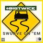 SWURVE ON 'EM (Explicit)