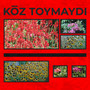 kōz toymaydı