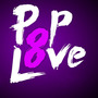 PopLove 8 (Mashup Of 2019 Vs 2010s)