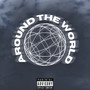 Around the World (Explicit)