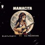 MAMACITA (Explicit)