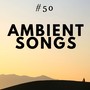 #50 Ambient Songs: Relaxing Music for Deep Relaxation, Nature Sounds, Tropical Beach