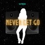 Never Let Go (Explicit)