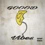 Goood Vibes (Explicit)