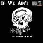 If We Ain't (feat. Gangsta Blac)