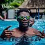 Feel My Day (Explicit)