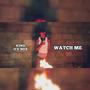 Watch Me (Explicit)