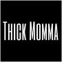 Thick Momma