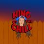 King of the Chill (Explicit)