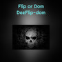 Flip or Dom (Explicit)