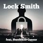 Lock Smith (feat. Hurricane Ceasar) [Explicit]