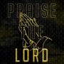 Praise The Lord (Explicit)