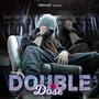 Double Dose (Explicit)