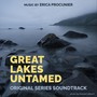 Great Lakes Untamed (Original Series Soundtrack)