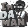 Im Da Man (Explicit)