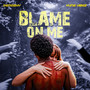 Blame On Me