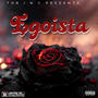 Egoista (feat. Jmbay Jibaja, Pei$h & Eyal)