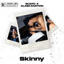 Skinny (Explicit)