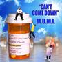 CAN'T COME DOWN (Explicit)