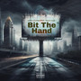 Bit The Hand (Extended Edition) [Explicit]