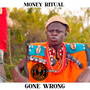 Money Ritual Gone Wrong (Explicit)