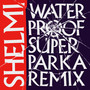 Waterproof (SuperParka Remix) - Single