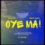 OYE MA! (feat. CHEFF RIVERO)