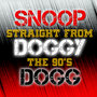 Snoop Doggy Dogg: Straight From The 90's
