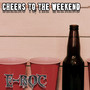 Cheers to the Weekend (Explicit)