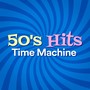 50's Hits Time Machine