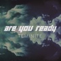 Are You Ready