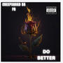 GOTTA DO BETTER (Explicit)