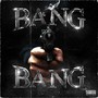BANG BANG (Explicit)
