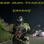 BAD MAN TUNEZZ (Explicit)