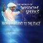 The World of Wisdom Speeks: From the Studio to the Stage