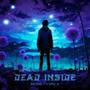 Dead Inside (feat. T’Myh B.) [Explicit]