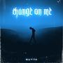 Change on me (Explicit)