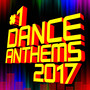 #1 Dance Anthems 2017