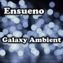 Galaxy Ambient