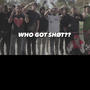 Who Got Shot?? (Explicit)