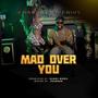 MAD OVER YOU
