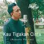 Kau Tigakan Cinta (Acoustic Version)