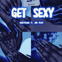 Get Sexy (feat. Jodi Pluto) [Explicit]